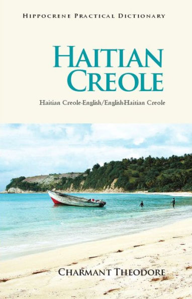 Haitian Creole-English/English-Haitian Creole Practical Dictionary