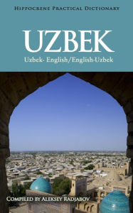 Title: Uzbek-English/English-Uzbek Practical Dictionary, Author: Aleksey Radjabov