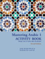 Mastering Arabic 1 Activity Book: Practice for Beginners, Second Edition