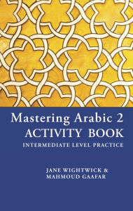 Title: Mastering Arabic 2 Activity Book, Author: Mahmoud Gaafar