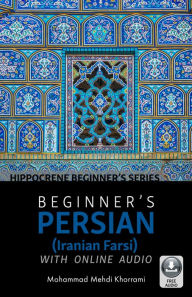 Title: Beginner's Persian (Iranian Farsi) with Online Audio, Author: Mohammad Mehdi Khorrami