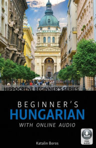 Title: Beginner's Hungarian with Online Audio, Author: Katalin Boros