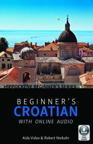 Title: Beginner's Croatian with Online Audio, Author: Aida Vidan