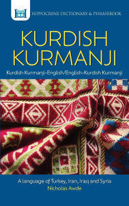 Title: Kurdish Kurmanji-English/ English-Kurdish Kurmanji Dictionary & Phrasebook, Author: Nicholas Awde