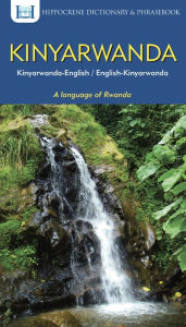 Title: Kinyarwanda-English/ English-Kinyarwanda Dictionary & Phrasebook, Author: Donatien Nsengiyumva