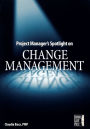 Project Manager's Spotlight on Change Management