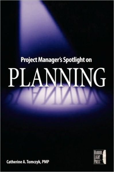 Project Manager's Spotlight on Planning