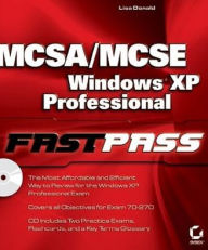 Title: MCSA/MCSE: Windows XP Professional Fast Pass, Author: Lisa Donald