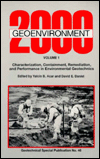 Title: Geoenvironment 2000: Characterization, Containment, Remediation, and Performance in Environmental Geotechnics, Author: Yalcin B. Acar