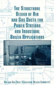 Title: Structural Design of Air and Gas Ducts for Power Stations and Industrial Boiler Applications, Author: Air and Gas Structural Design Committe