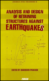 Title: Analysis and Design of Retaining Structures against Earthquakes, Author: American Society of Civil Engineers Staf