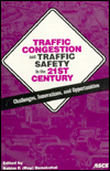 Title: Traffic Congestion and Traffic Safety in the 21st Century: Challenges, Innovations, and Opportunities, Author: Rahim F. Benekohal