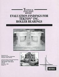 Title: Evaluation Findings for Tekton Inc. Roller Bearings, Author: Highway Innovative Technology Evaluation Center HITEC Staff