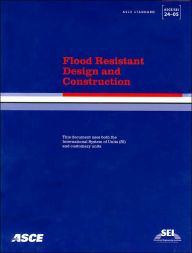 Title: Flood Resistant Design and Construction, Author: Structural Engineering Institute Staf