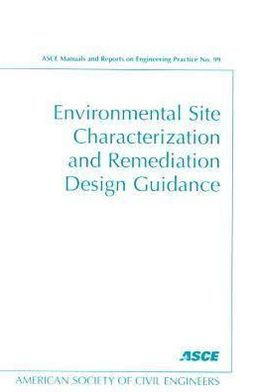 Environmental Site Characterization and Remediation Design Guidance