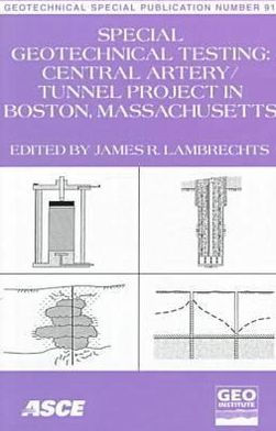 Special Geotechnical Testing: Central Artery/Tunnel Project in Boston, Massachusetts