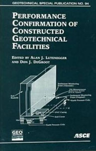 Title: Performance Confirmation of Constructed Geotechnical Facilities, Author: ASCE Specialty Conference on Performance Confirmation of Constructed Geotechnical Facilities Staf