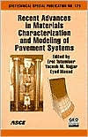 Title: Recent Advances in Materials Characterization and Modeling of Pavement Systems, Author: Erol Tutumluer