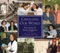 Title: Changing Our World: True Stories of Women Engineers, Author: Sybil E. Hatch