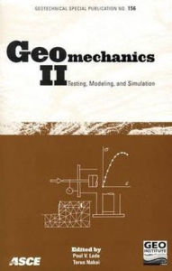 Title: Geomechanics II: Testing, Modeling, and Simulation, Author: Poul V. Lade