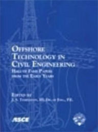 Title: Offshore Technology in Civil Engineering: Hall of Fame Papers from the Early Years, Author: J. S. Templeton