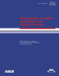 Title: Earthquake-Actuated Automatic Gas Shutoff Devices, Author: American Society of Civil Engineers Staff