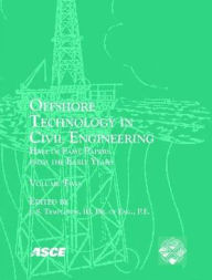 Title: Offshore Technology in Civil Engineering: Hall of Fame Papers from the Early Years, Author: J. S. Templeton