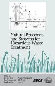 Title: Natural Processes and Systems for Hazardous Waste Treatment, Author: Say Kee Ong