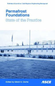 Title: Permafrost Foundations: State of the Practice, Author: Edwin S. Clarke