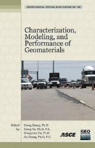 Title: Characterization, Modeling, and Performance of Geomaterials: Selected Papers from the 2009 GeoHunan International Conference, Author: Xiong Zhang