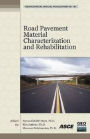 Road Pavement Material Characterization and Rehabilitation: Selected Papers from the 2009 GeoHunan International Conference