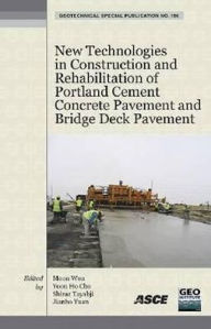 Title: New Technologies in Construction and Rehabilitation of Portland Cement Concrete Pavement and Bridge Deck Pavement: Selected Papers from the 2009 GeoHunan International Conference, Author: Moon Won