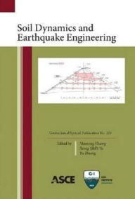 Title: Soil Dynamics and Earthquake Engineering: Selected Papers from GeoShanghai 2010, Author: Maosong Huang