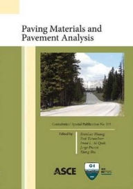 Title: Paving Materials and Pavement Analysis: Selected Papers from the 2010 GeoShanghai Conference, Author: Baoshan Huang