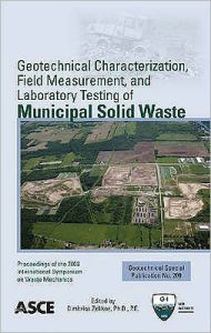 Title: Geotechnical Characterization, Field Measurement, and Laboratory Testing of Municipal Solid Waste, Author: Dimitrios Zekkos