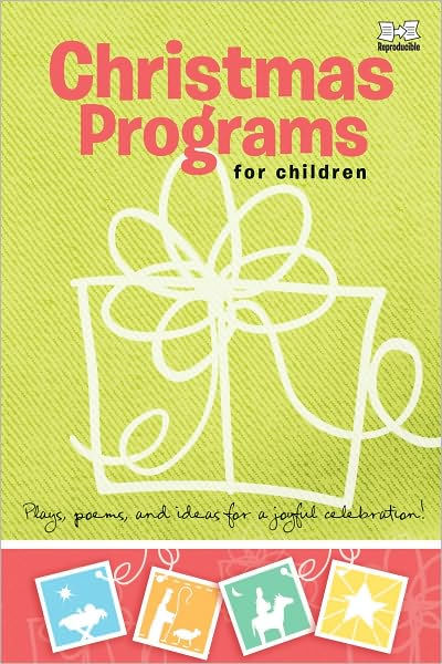 Christmas Programs for Children: Plays, Poems, and Ideas for a Joyful ...