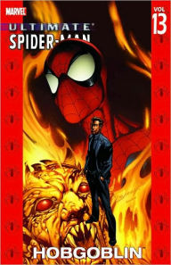 Title: ULTIMATE SPIDER-MAN - VOLUME 13: HOBGOBLIN, Author: Brian Bendis