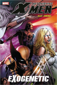 Title: ASTONISHING X-MEN - VOLUME 6 EXOGENETIC, Author: Warren Ellis