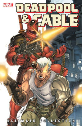 Deadpool Cable Ultimate Collection Book 1paperback