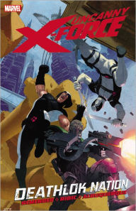 Title: UNCANNY X-FORCE - VOLUME 2: DEATHLOK NATION, Author: Rick Remender