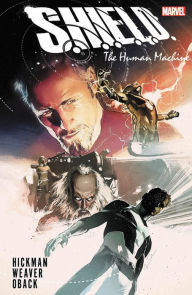 Title: S.H.I.E.L.D. by Hickman & Weaver: The Human Machine, Author: Jonathan Hickman