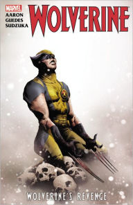 Title: Wolverine: Wolverine's Revenge, Author: Jason Aaron