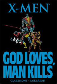 Title: X-Men: God Loves, Man Kills, Author: Chris Claremont