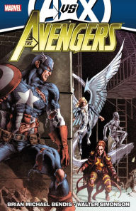 Title: Avengers by Brian Michael Bendis - Volume 4 (AVX), Author: Brian Bendis