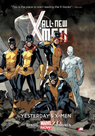 Title: All-New X-Men Volume 1: Yesterday's X-Men (Marvel Now), Author: Brian Bendis