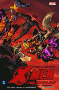 Title: Astonishing X-Men, Volume 4: Unstoppable, Author: Joss Whedon