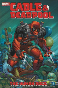 Title: Cable & Deadpool, Volume 3: The Human Race, Author: Fabian Nicieza
