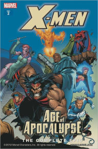 Title: X-Men: Age of Apocalypse: The Complete Epic, Book 2, Author: Scott Lobdell