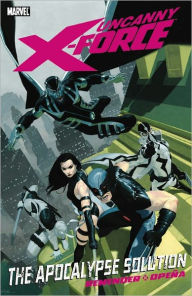 Title: Uncanny X-Force Volume 1: Apocalypse Solution, Author: Rick (Author) Remender