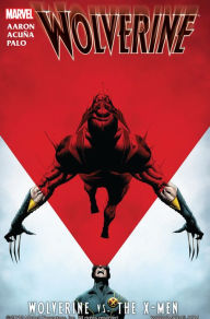 Title: Wolverine: Wolverine vs. The X-Men, Author: Jason Aaron